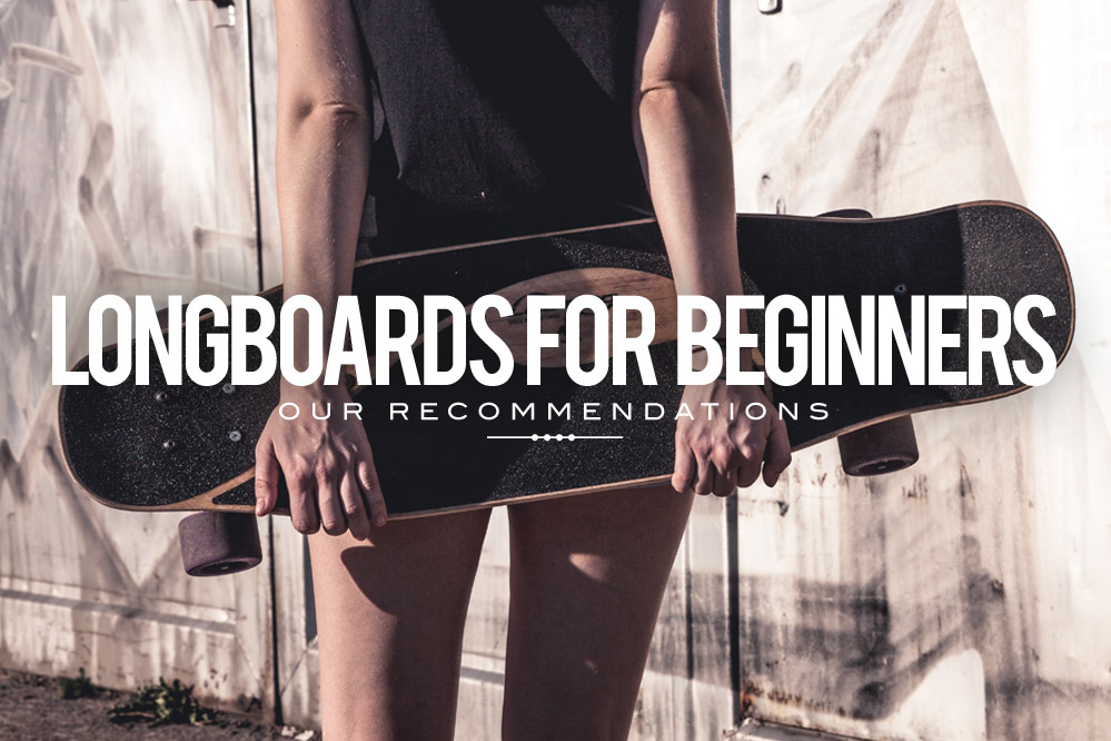 Longboards for Beginners